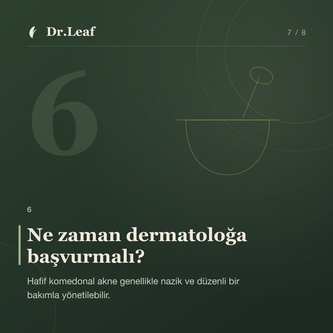 Akne Nedir? Türleri, Belirtileri ve Oluşum Nedenleri: Ne zaman dermatoloğa başvurmalı? — bilgi kartı 7