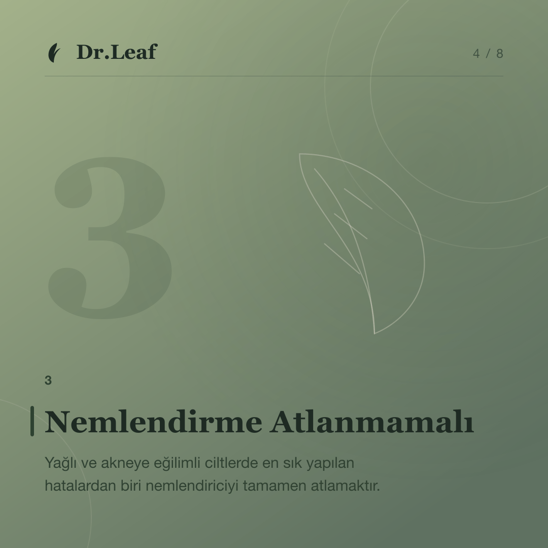 Akneye Eğilimli Ciltler İçin Bakım Rutini Nasıl Olmalıdır?: Nemlendirme Atlanmamalı — bilgi kartı 4