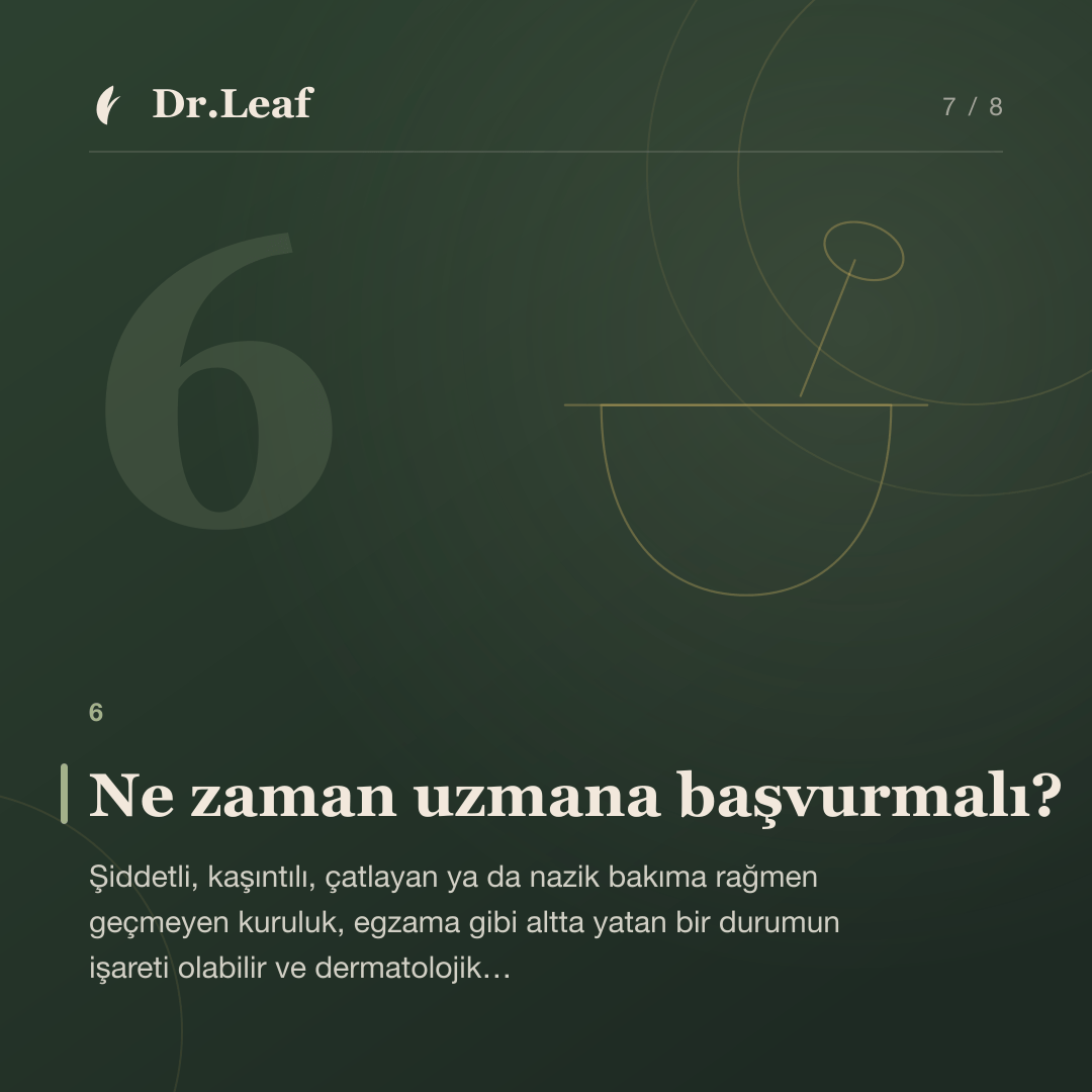 Cilt Kuruluğu Neden Olur? Kuru Cilt ve Nemsiz Cilt Farkı: Ne zaman uzmana başvurmalı? — bilgi kartı 7