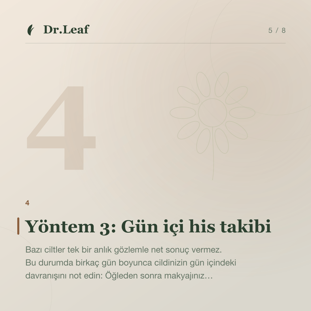 Cilt Tipi Nasıl Belirlenir? Evde Uygulanabilir Pratik Yöntemler: Yöntem 3: Gün içi his takibi — bilgi kartı 5