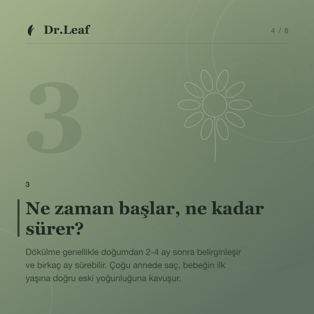 Doğum Sonrası Saç Dökülmesi Neden Olur ve Ne Kadar Sürer?: Ne zaman başlar, ne kadar sürer? — bilgi kartı 4
