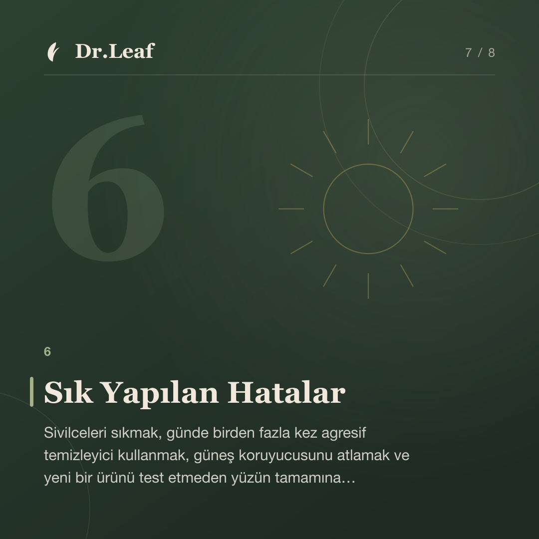 Ergenlik Döneminde Akne ve Doğru Cilt Bakımı: Sık Yapılan Hatalar — bilgi kartı 7