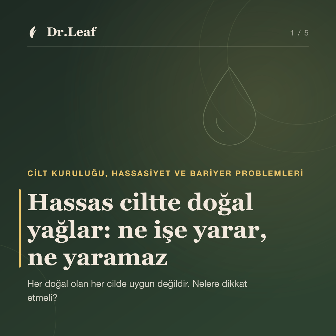 Hassas ciltte doğal yağlar: ne işe yarar, ne yaramaz — Dr.Leaf bilgi kartı