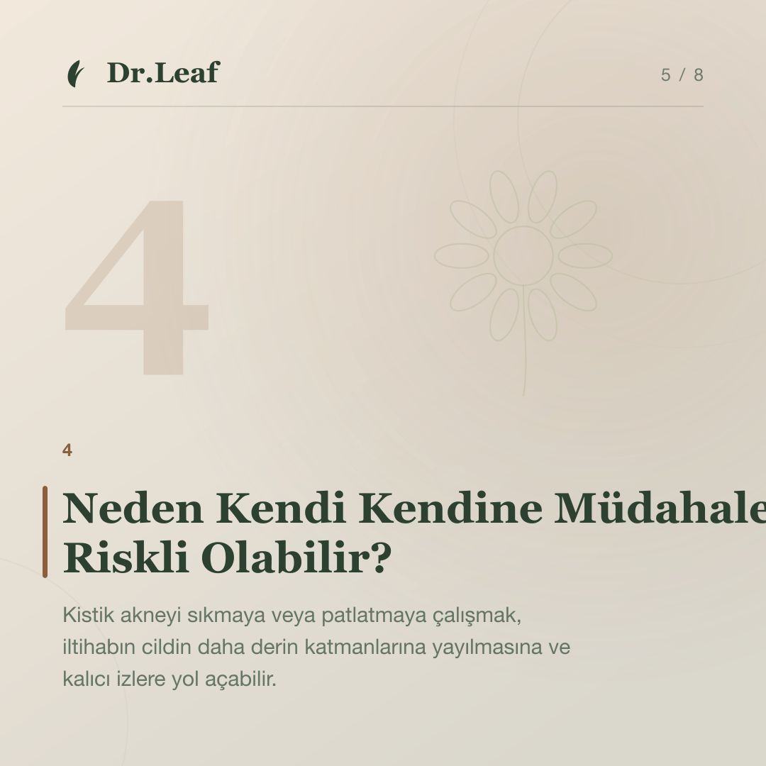 Kistik Akne Nedir? Belirtileri ve Yaklaşımı: Neden Kendi Kendine Müdahale Riskli Olabilir? — bilgi kartı 5