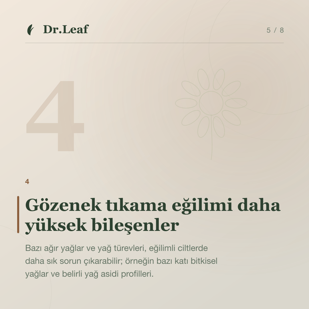 Komedojenik Ne Demektir? Gözenekleri Tıkayan Ürünler Nasıl Anlaşılır?: Gözenek tıkama eğilimi daha yüksek bileşenler — bilgi kartı 5