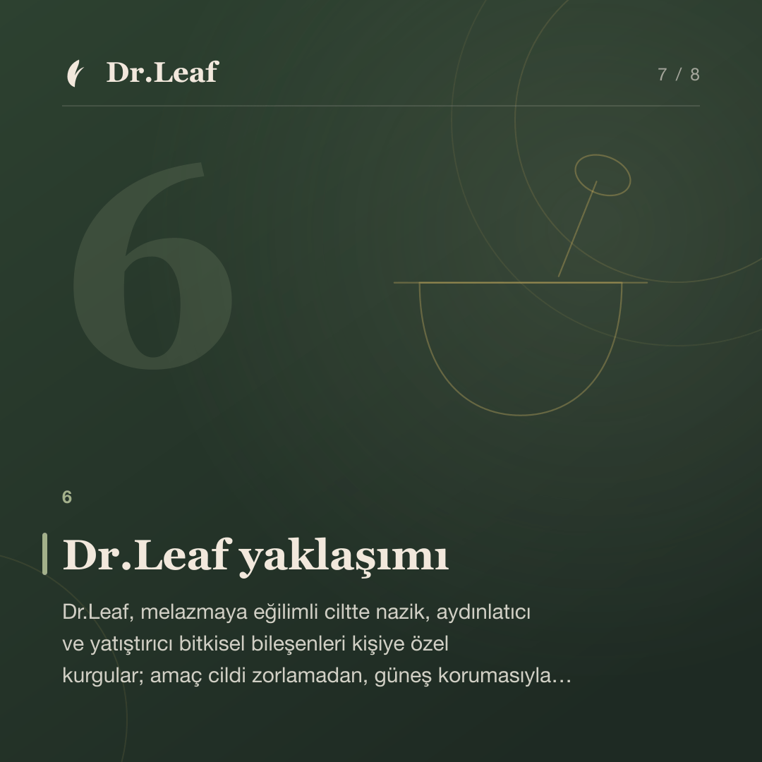 Melazma Nedir? Belirtileri ve Tetikleyicileri: Dr.Leaf yaklaşımı — bilgi kartı 7
