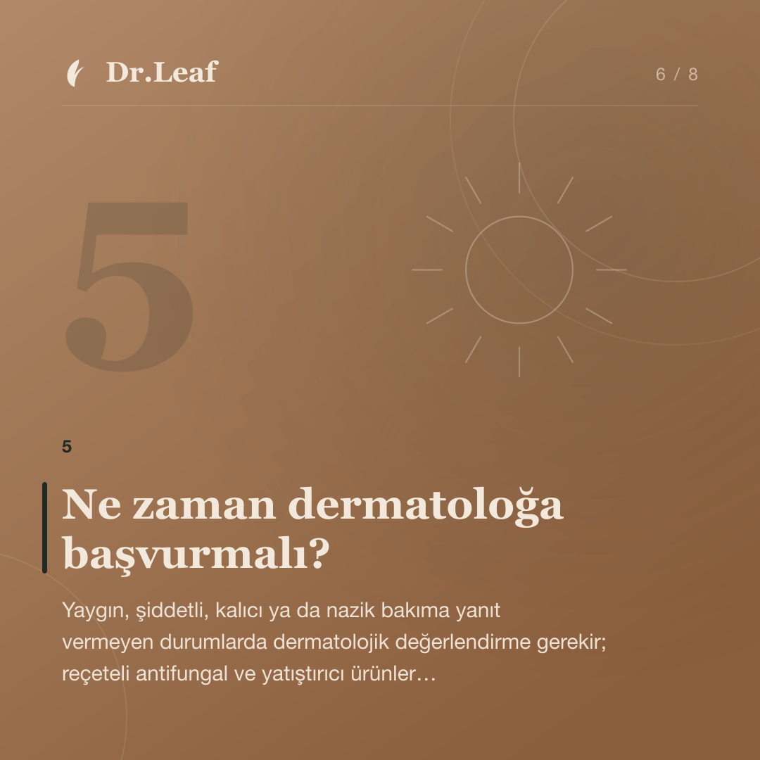 Seboreik Dermatit Nedir? Yüz ve Saçlı Deride Kızarıklık: Ne zaman dermatoloğa başvurmalı? — bilgi kartı 6
