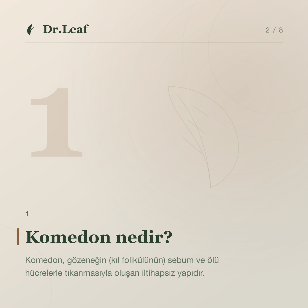 Siyah Nokta, Beyaz Nokta ve Kapalı Komedon Nedir?: Komedon nedir? — bilgi kartı 2