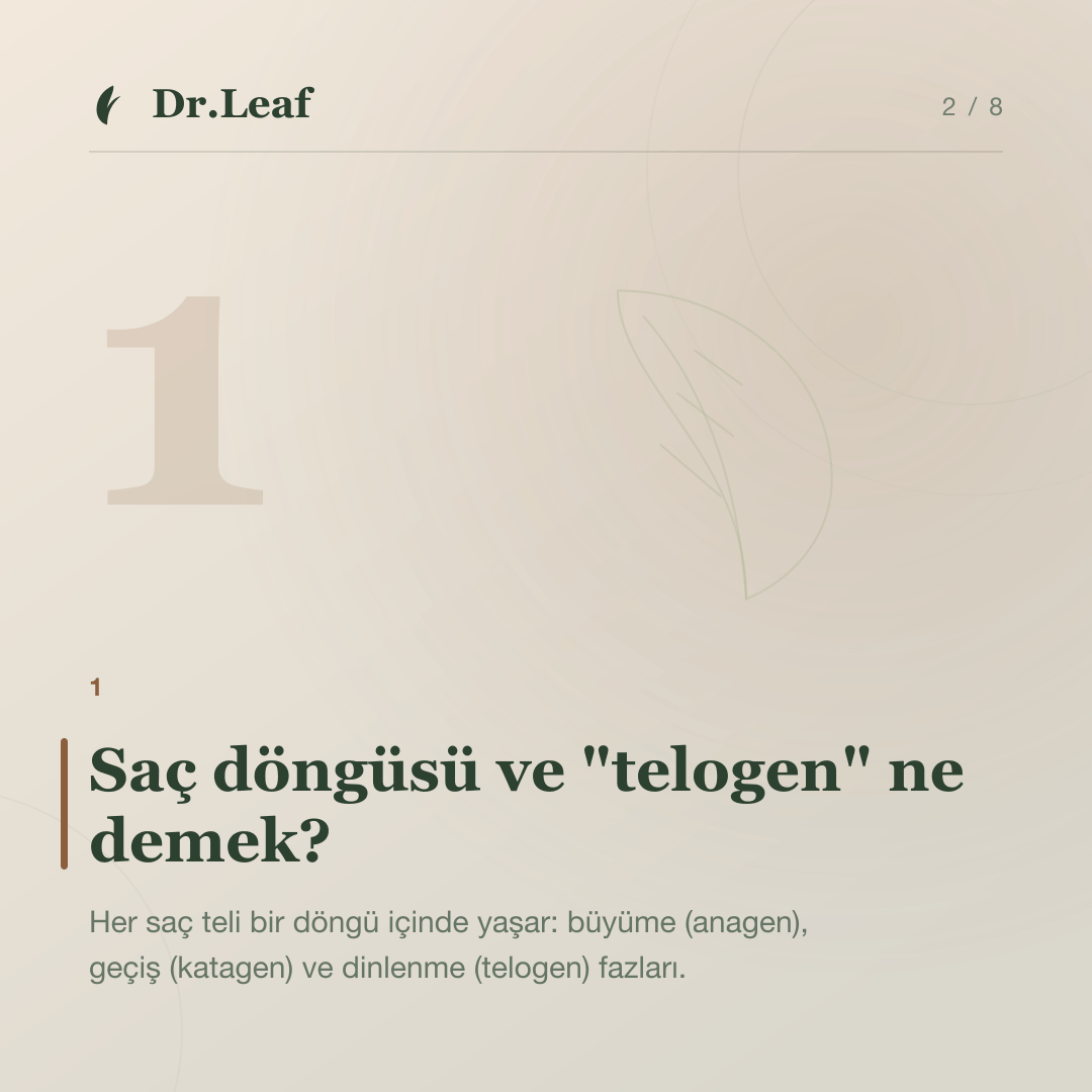 Telogen Effluvium Nedir? Stres ve Şok Sonrası Saç Dökülmesi: Saç döngüsü ve "telogen" ne demek? — bilgi kartı 2