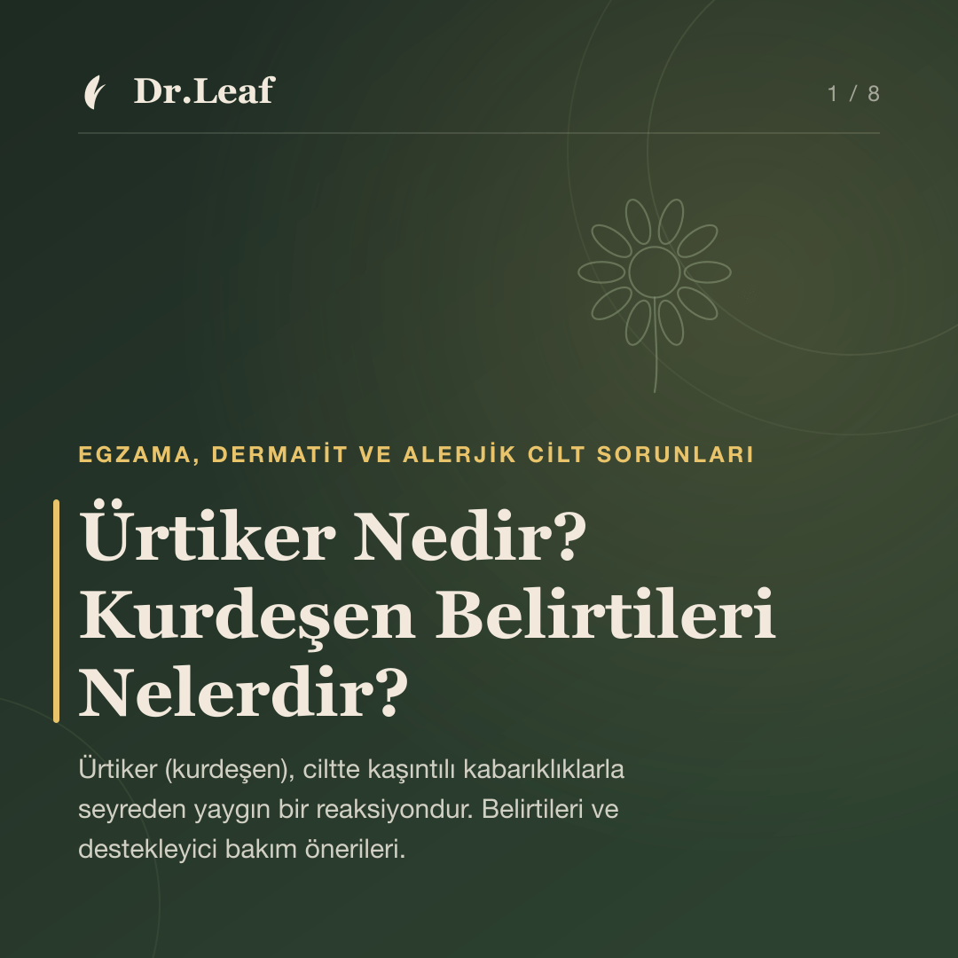 Ürtiker Nedir? Kurdeşen Belirtileri Nelerdir? — Dr.Leaf bilgi kartı