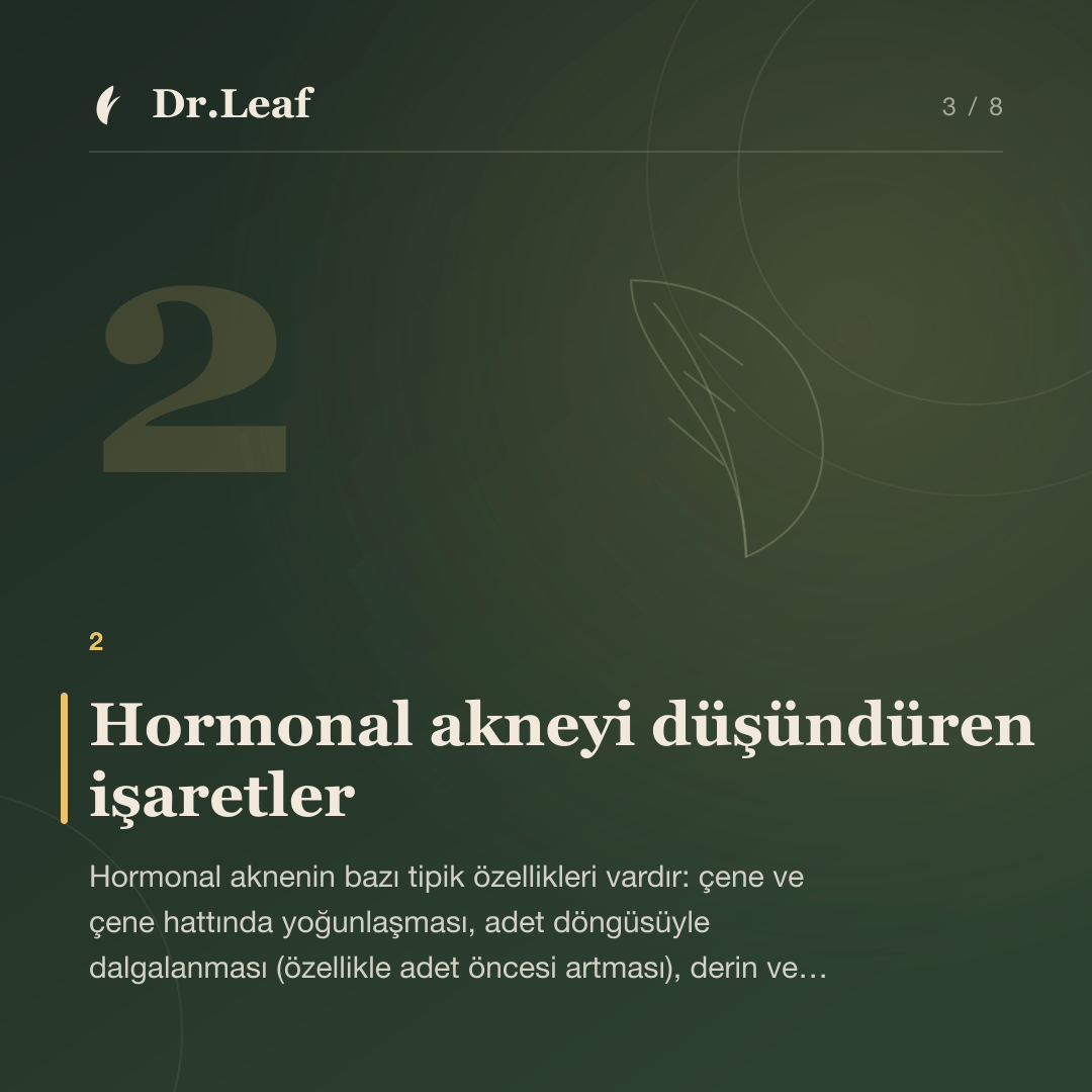 Yetişkinlerde ve Hormonal Akne Nasıl Anlaşılır?: Hormonal akneyi düşündüren işaretler — bilgi kartı 3