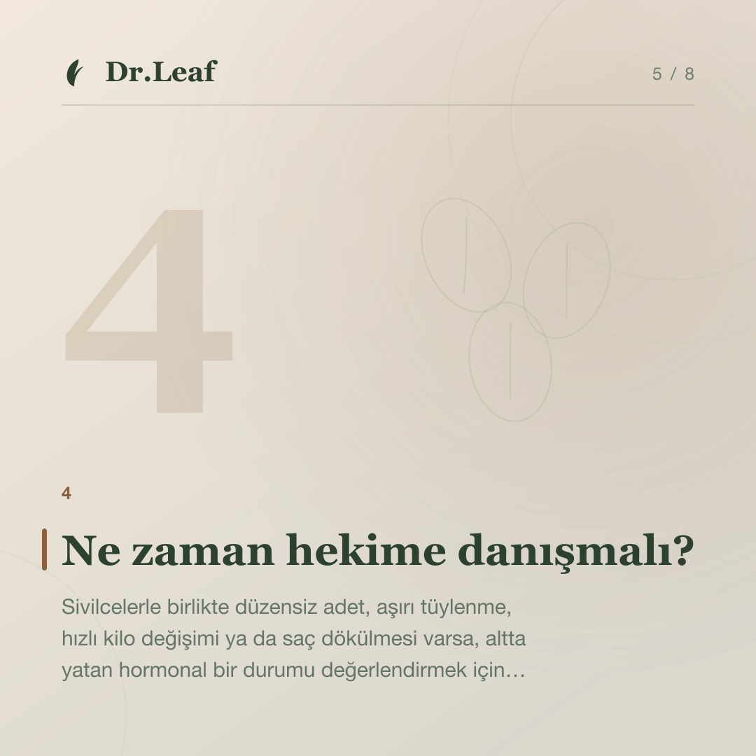 Yetişkinlerde ve Hormonal Akne Nasıl Anlaşılır?: Ne zaman hekime danışmalı? — bilgi kartı 5